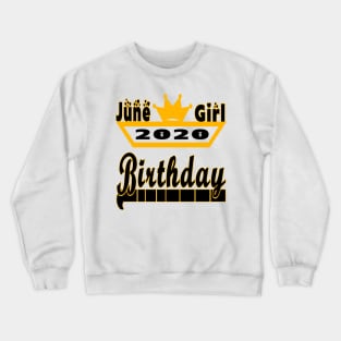 June Girl 2020 Birthday - Happy Birthday for Girls Crewneck Sweatshirt